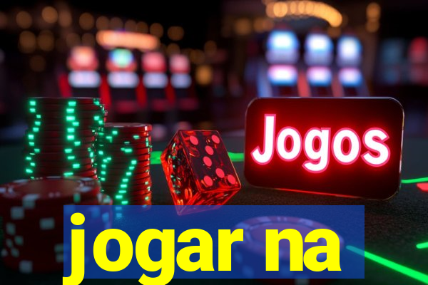 jogar na